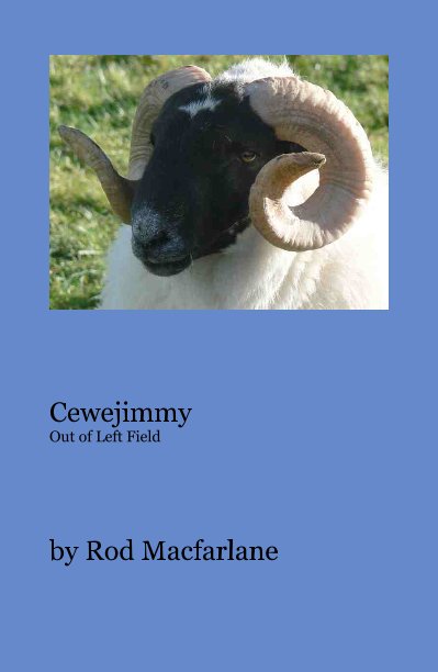 View Cewejimmy Out of Left Field by Rod Macfarlane
