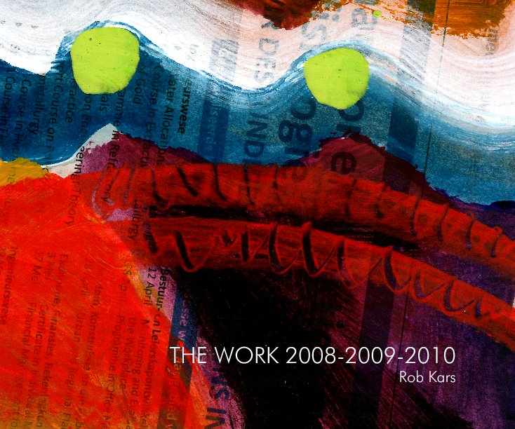 Ver THE WORK 2008-2009-2010 por Rob Kars
