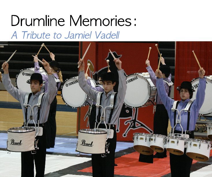 View Drumline Memories: A Tribute to Jamiel Vadell by Magi Drumline Members