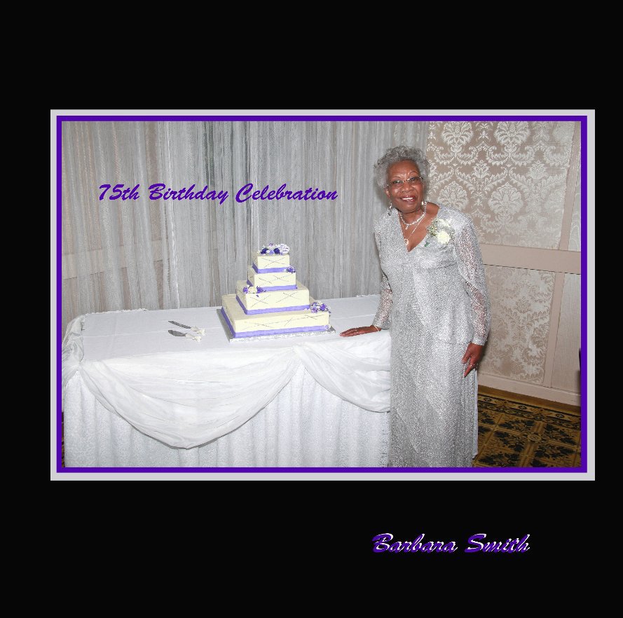 View Barbara's 75th Birthday Celebration by DeWayne Rawlings