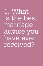 1. What is the best marriage advice you have ever received? book cover