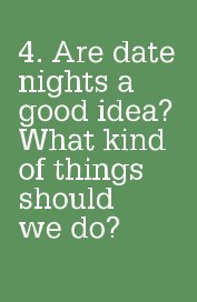 4. Are date nights a good idea? What kind of things should we do? book cover