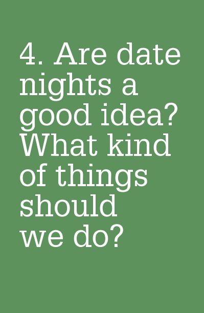 View 4. Are date nights a good idea? What kind of things should we do? by ellen287