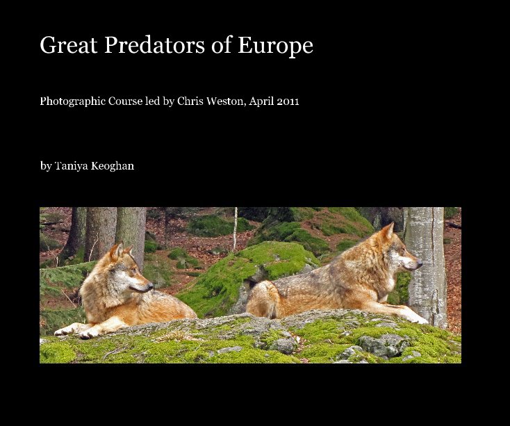 View Great Predators of Europe by Taniya Keoghan