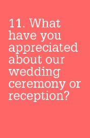 11. What have you appreciated about our wedding ceremony or reception? book cover