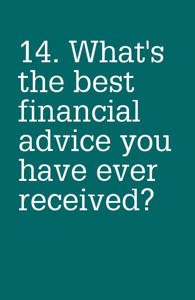 Ver 14. What's the best financial advice you have ever received? por ellen287