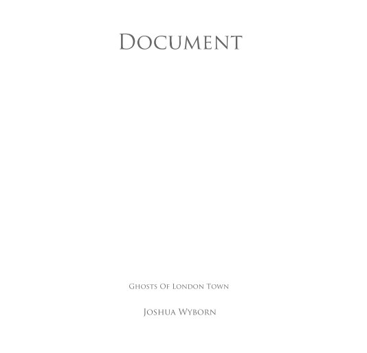 View Document - Ghosts Of London Town by Joshua Wyborn