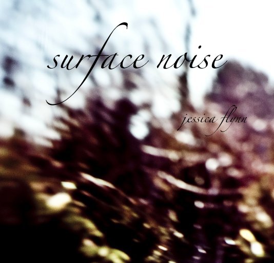 View surface noise by Jessica Flynn