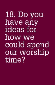 18. Do you have any ideas for how we could spend our worship time? book cover