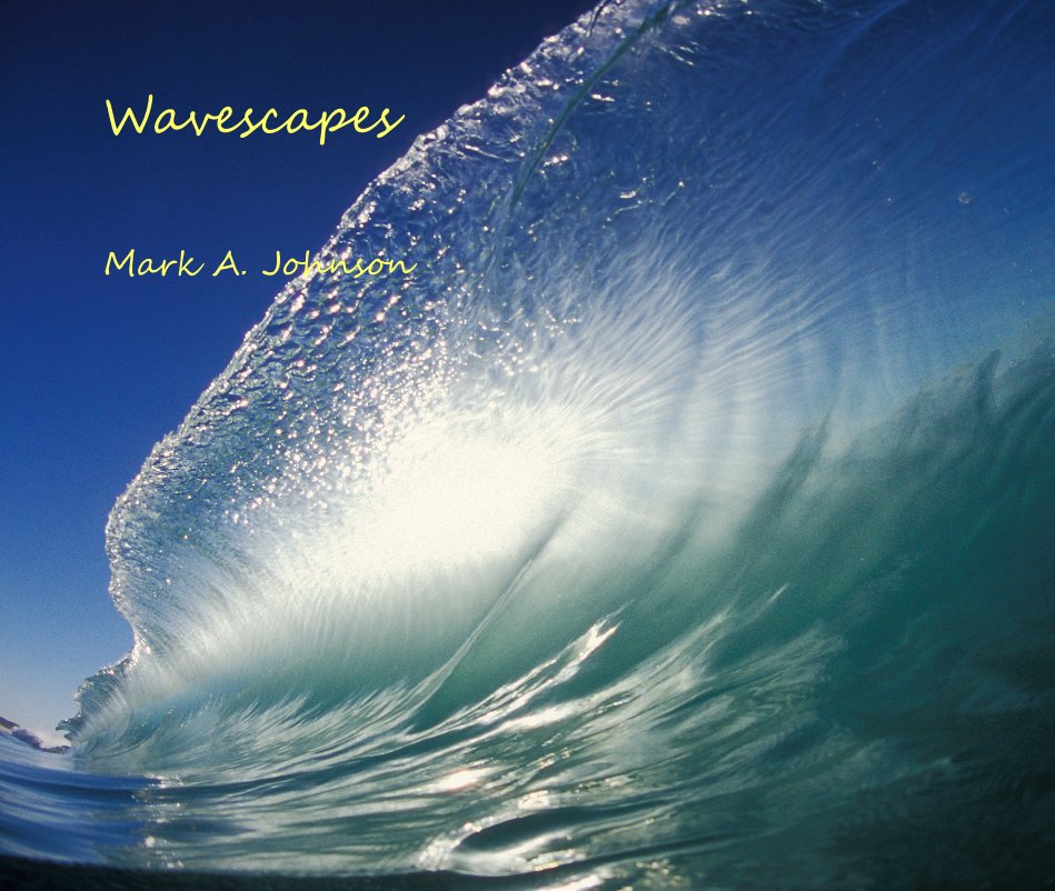 View Wavescapes-large landscape (13"x11") format hardcover by Mark A. Johnson