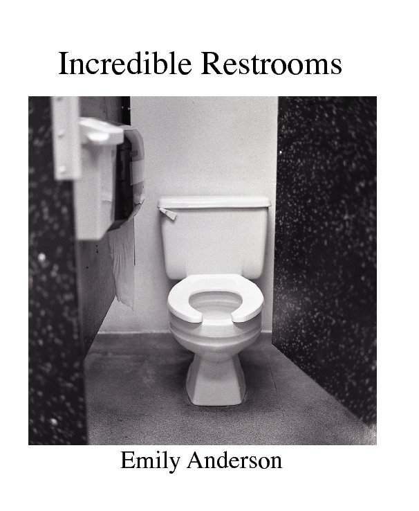 View Incredible Restrooms by Emily Anderson