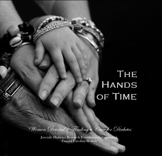 View The Hands of Time by Juvenile Diabetes Research Foundation International Coastal Carolina Branch