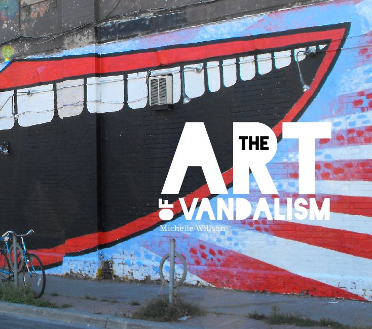View The Art of Vandalism by Michelle Willson