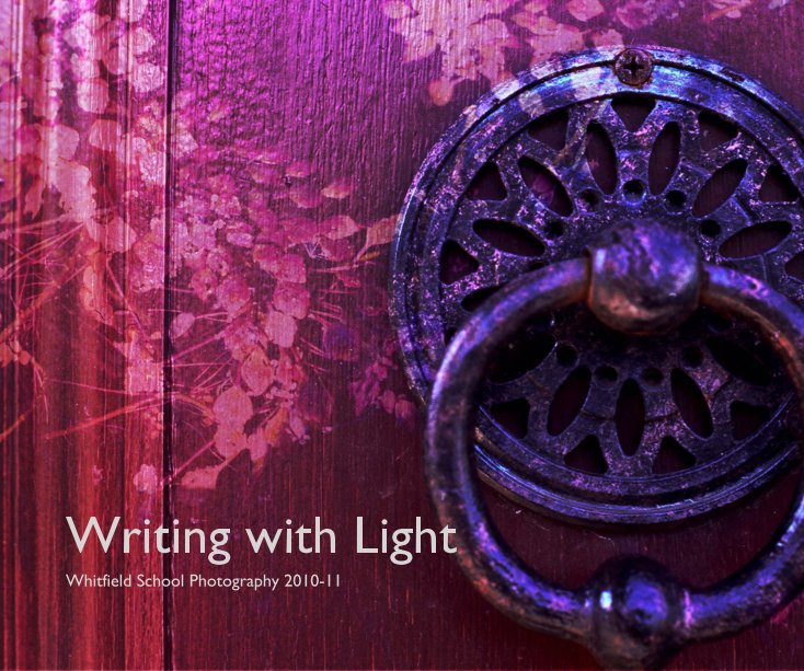 View Writing with Light by Whitfield School