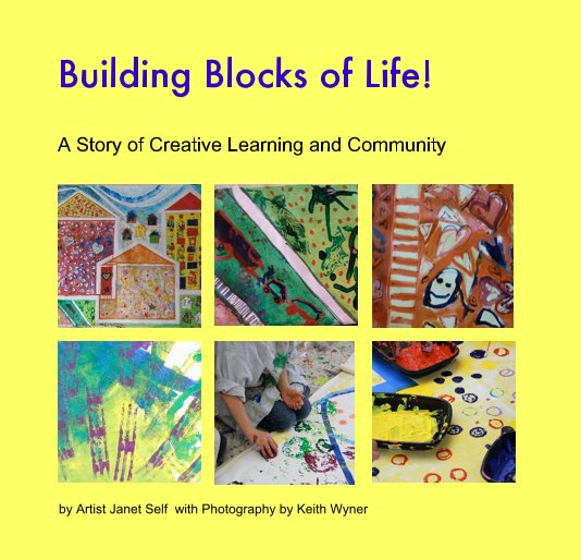 View Building Blocks of Life! by Artist Janet Self with Photography by Keith Wyner