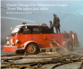 Classic Chicago Fire Department Images From The 1950s And 1960s book cover