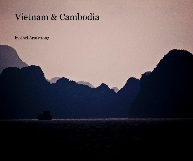 Ver Vietnam & Cambodia por Joel Armstrong