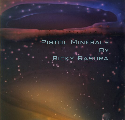 View Pistol Minerals by Ricky Rasura