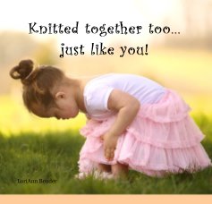 Knitted together too...just like you! book cover