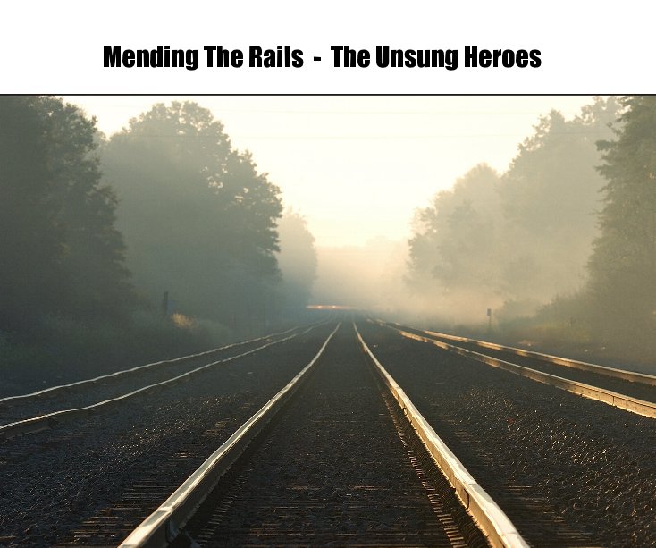 View Mending The Rails - The Unsung Heroes by Dave Hyman