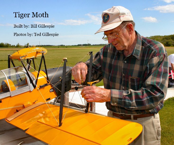 Ver Tiger Moth RC - Bill Gillespie por Photos by: Ted Gillespie