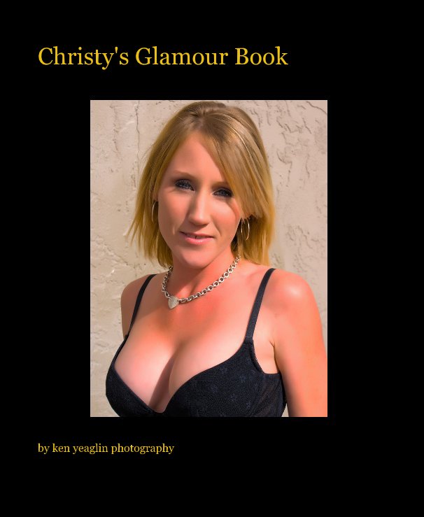 Ver Christy's Glamour Book por ken yeaglin photography