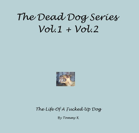 View The Dead Dog Series Vol.1 + Vol.2 by Tommy K