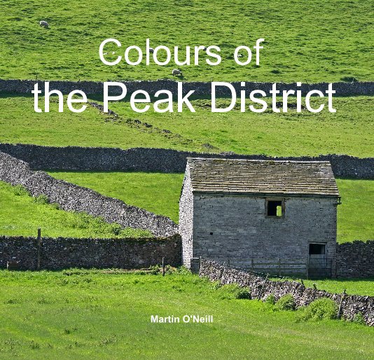 View Colours of the Peak District by Martin O'Neill