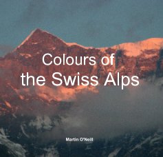 Colours of the Swiss Alps book cover