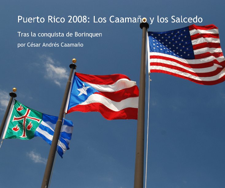 View Puerto Rico 2008: Los Caamaño y los Salcedo by César Andrés Caamaño