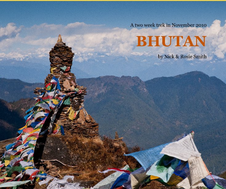 View BHUTAN by Nick & Rosie Smith