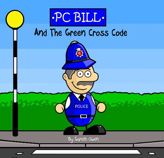 View PC Bill And The Green Cross Code by Gareth Owen