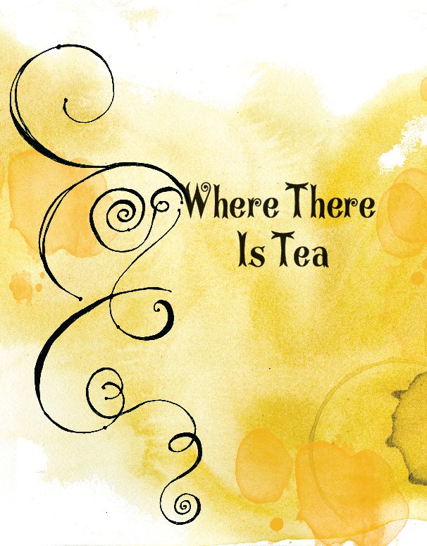 View Where there is tea by Samantha Ralph