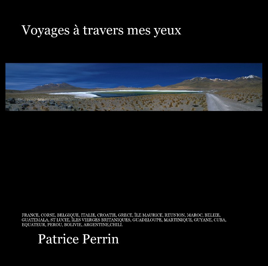 View Voyages à travers mes yeux by Patrice Perrin