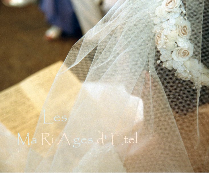 Ver L e s   M a R i A g e s   d' E t e l por Franck L.Roland / CaphotoGraphique.com