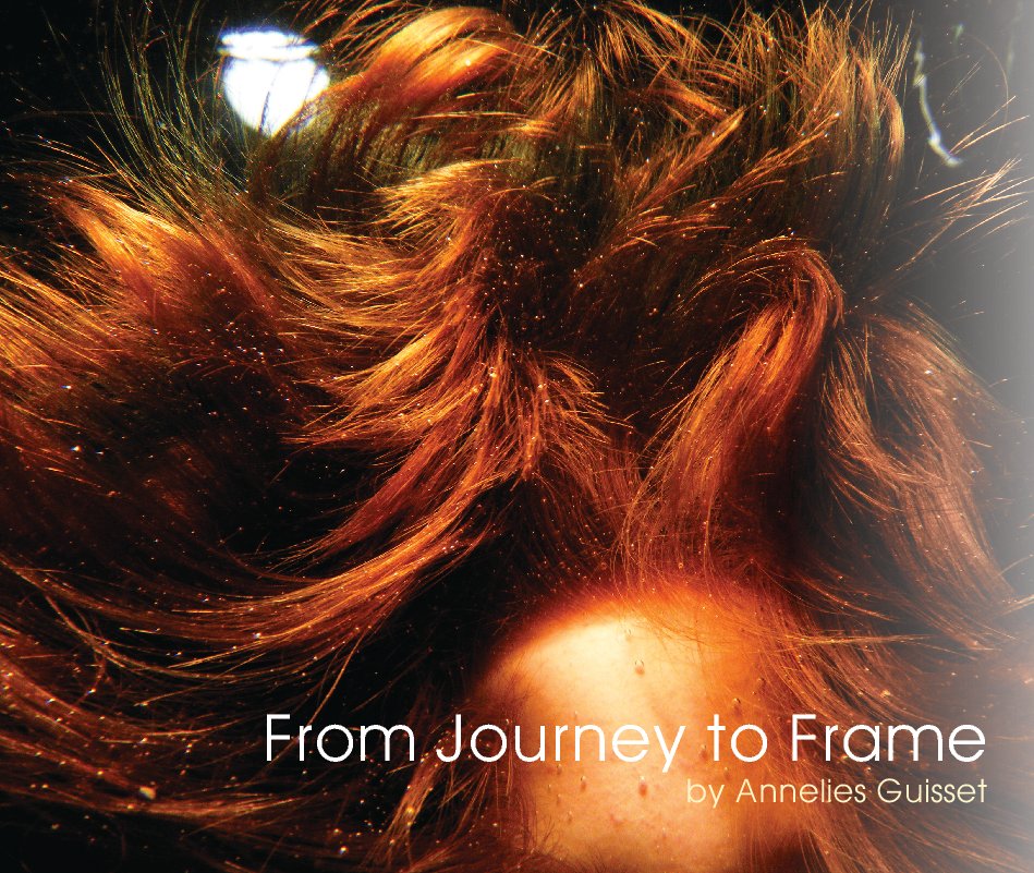 Ver From Journey to Frame por Annelies Guisset