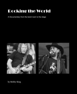 Rocking the World A Documentary from the band room to the stage book cover