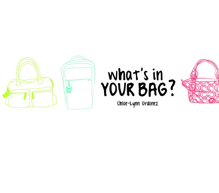 View What's In Your Bag by Chloe-Lynn Ordonez