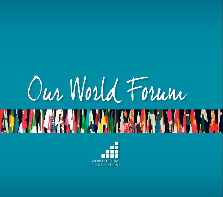 Visualizza Our World Forum di World Forum Foundation