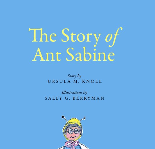 View The Story of Ant Sabine by Ursula Knoll