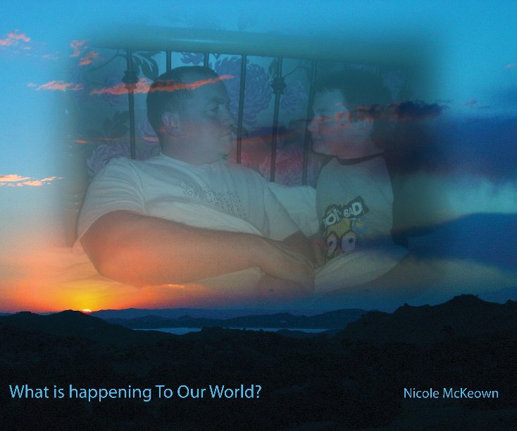 Ver What Is Happening To Our World por Nicole McKeown