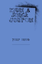 Meal & Snack Journal book cover