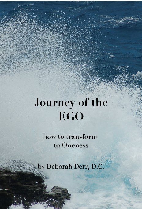View Journey of the EGO by Deborah Derr, D.C.