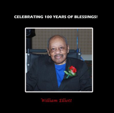 William Elliott's 100th Birthday Celebration book cover