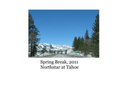 Spring Break, 2011 Northstar at Tahoe book cover