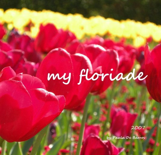 Ver my floriade por Paula De Barros