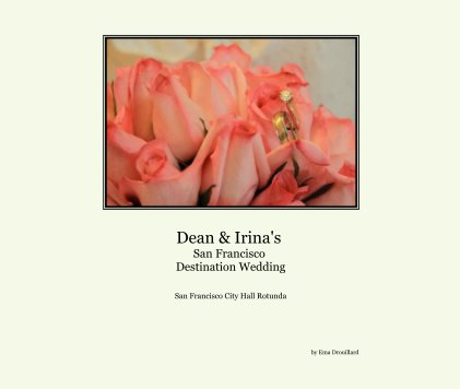 Dean & Irina's San Francisco Destination Wedding book cover