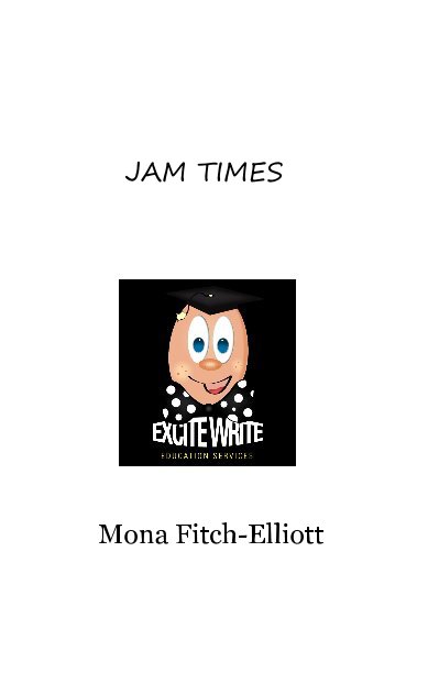 View JAM TIMES by Mona Fitch-Elliott