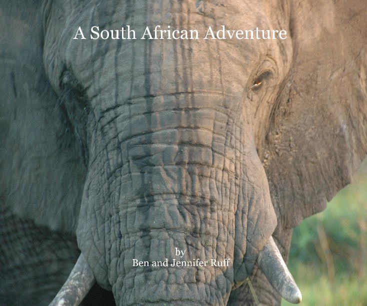 View A South African Adventure by by Ben and Jennifer Ruff