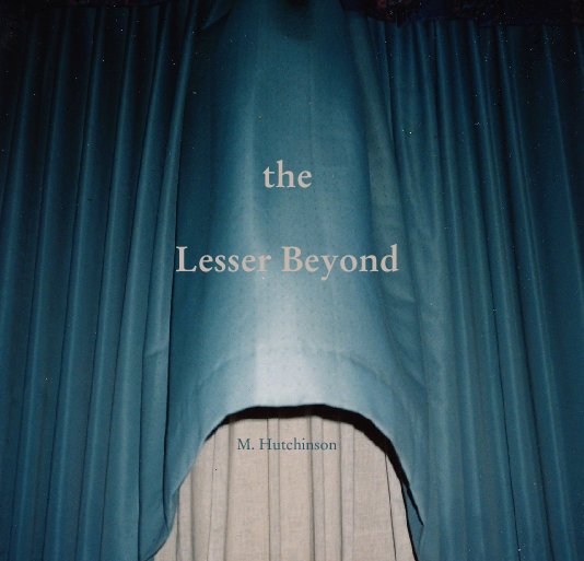 Ver the

Lesser Beyond por M. Hutchinson